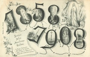 1858 to 1908, a Souvenir of the Jubilee of the Apparitions at Lourdes by French School